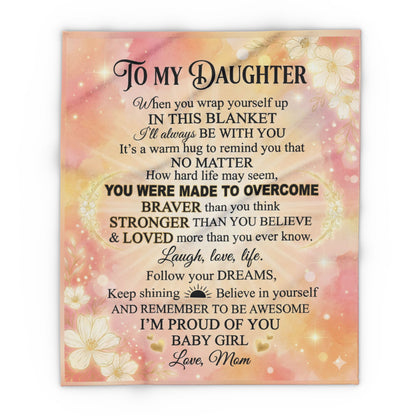 To My Daughter Fleece Blanket — Inspirational Mom Message, Cozy Gift for Daughter