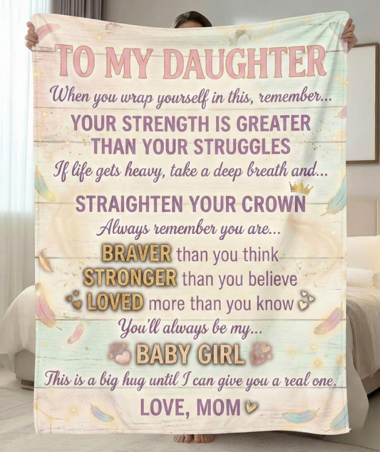 To My Daughter Fleece Blanket — Inspirational Mom Quote Throw