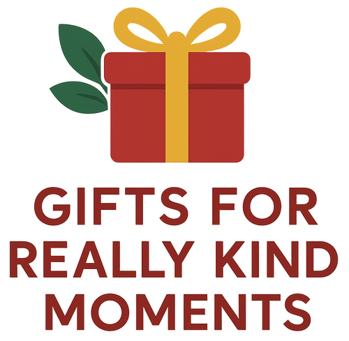 Gifts for Really Kind Moments